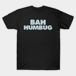 BAH HUMBUG: snowy anti-Xmas message T-Shirt